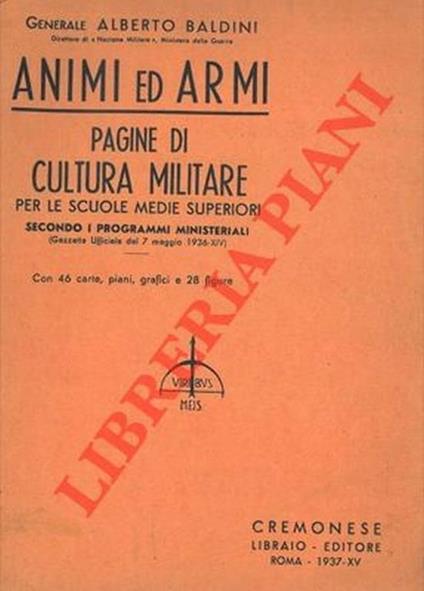 Animi ed armi. Pagine di coltura militare per le scuole medie superiori secondo i programmi ministeriali - Alberto Baldini - copertina