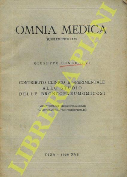 Contributo clinico e sperimentale allo studio delle broncopneumomicosi. (Micotorulosi broncopolmonare da Mycocandida pseudotropicalis) - Giuseppe Benedetti - copertina