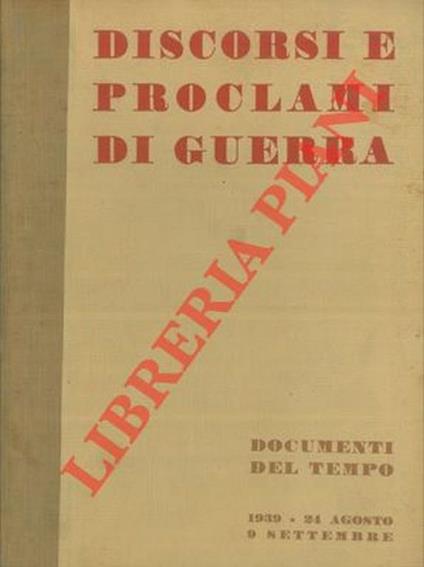 Discorsi e proclami di Guerra. 24 agosto - 9 settembre 1939-XVII - copertina