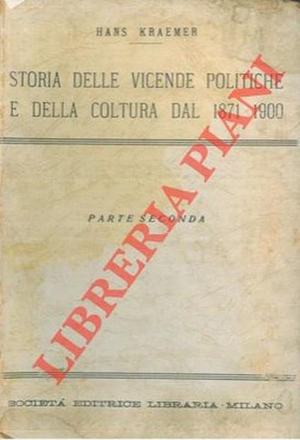 Storia delle vicende politiche e della coltura dal 1871-1900. Parte seconda - Hans Kraemer - copertina