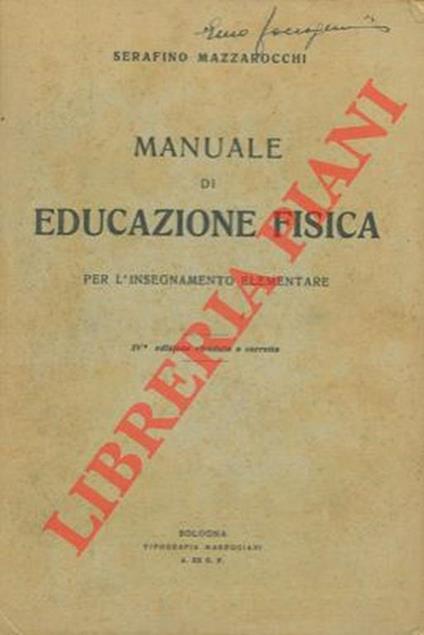 Manuale di educazione fisica. Ad uso degli Istituti Magistrali - Serafino Mazzarocchi - copertina