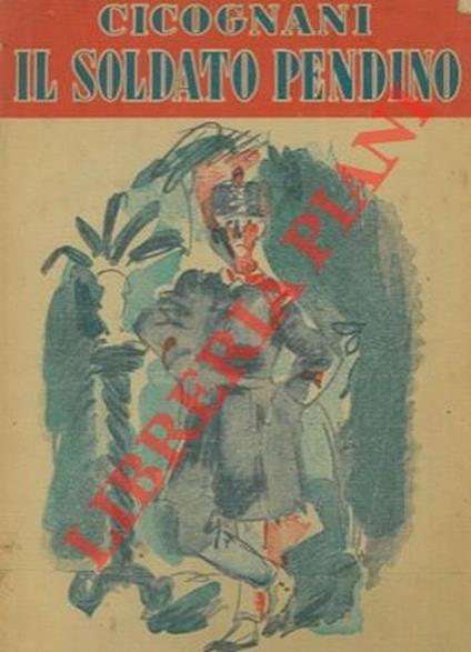 Il soldato Pendino e altri racconti. - Bruno Cicognani - copertina
