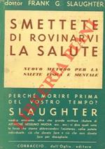 Smettete di rovinarvi la salute