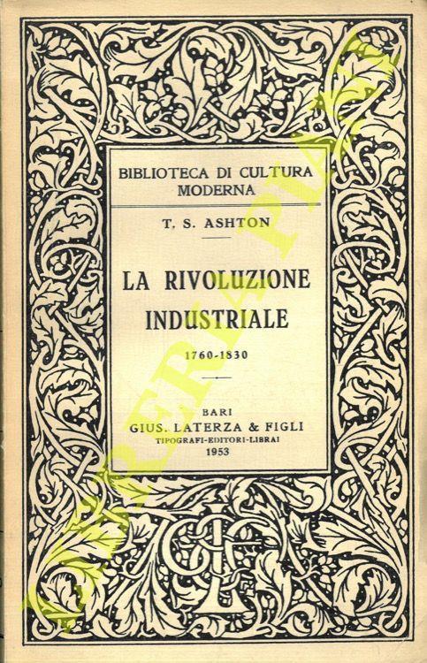 La rivoluzione industriale. 1760-1830 - Thomas S. Ashton - copertina