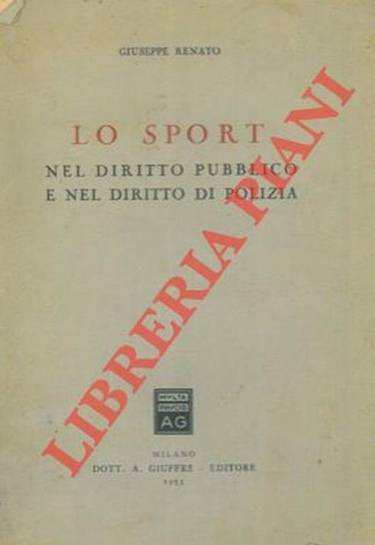 Lo sport nel diritto pubblico e nel diritto di polizia - Renato Giuseppe Laganà - copertina