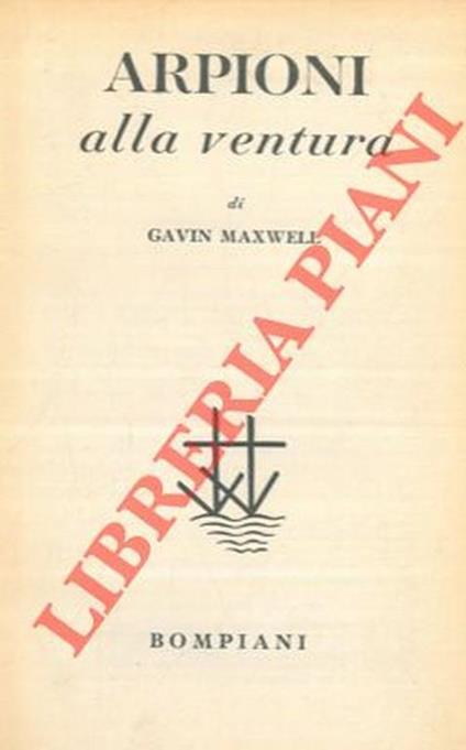 Arpioni da ventura - Gavin Maxwell - copertina