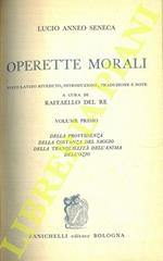 Operette morali. Testo latino riveduto, introduzione, traduzione, note a cura di Rsffaello Del Re. Volume primo, secondo, terzo
