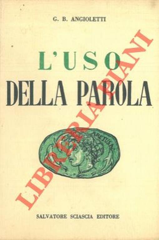 L' uso della parola. Nuove carte parlanti. - G. Battista Angioletti - copertina