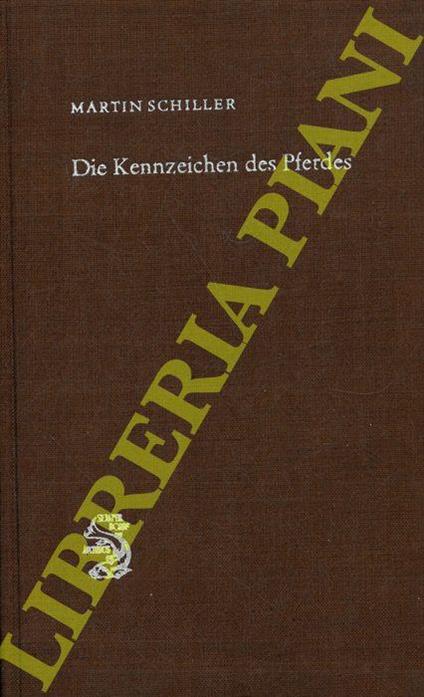 Die Kennzeichen des Pferdes: Farben, Abzeichen, Zahnalter und Brände - Martin Schoeller - copertina