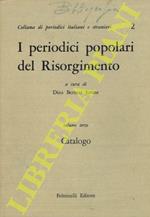 I periodici popolari del Risorgimento. Volume terzo. Catalogo