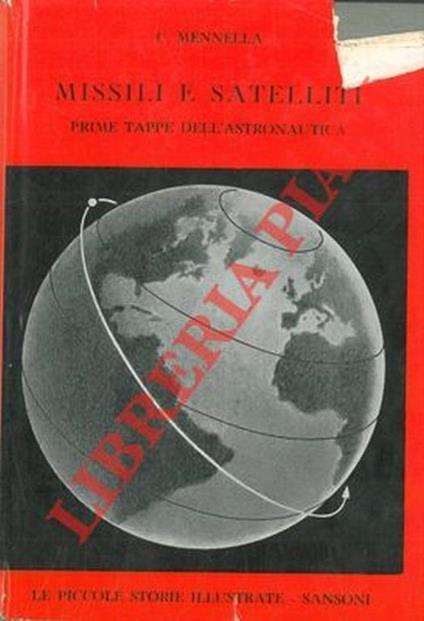 Missili e satelliti. Prime tappe dell'astronautica - Cristofaro Mennella - copertina