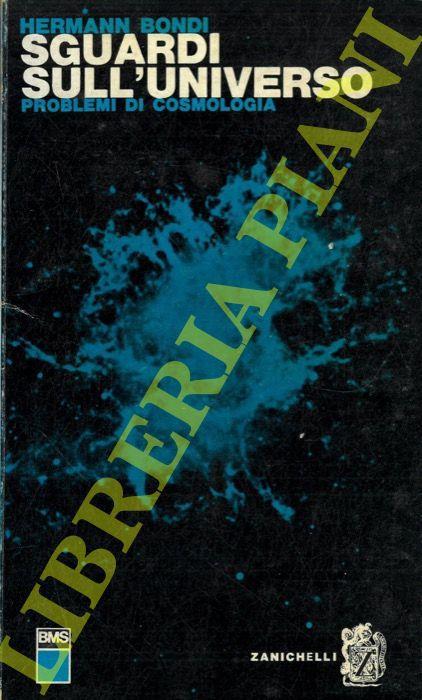 Sguardi sull'universo. Problemi di cosmologia - Hermann Bondi - copertina