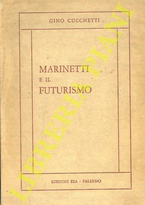 Marinetti e il futurismo. Con due profili : Umberto Boccioni e Carlo Carrà - Gino Cucchetti - copertina