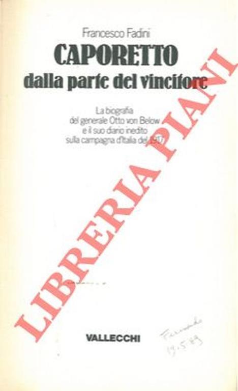 Caporetto dalla parte del vincitore. La biografia del generale Otto von Below e il suo diario inedito sulla campagna d'Italia del 1917 - Francesco Fadini - copertina