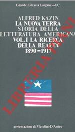 La nuova terra. Storia della letteratura americana. I. La ricerca della realtà 1890-1917 - II. La grande liberazione 1918-1929 - III. La letteratura della crisi 1930-1940