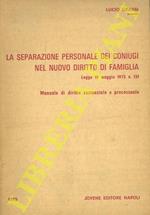 La separazione personale dei coniugi nel nuovo diritto di famiglia. Legge 19 maggio 1975 n.151. Manuale di diritto sostanziale e processuale