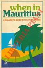 When in Mauritius. A traveller's guide