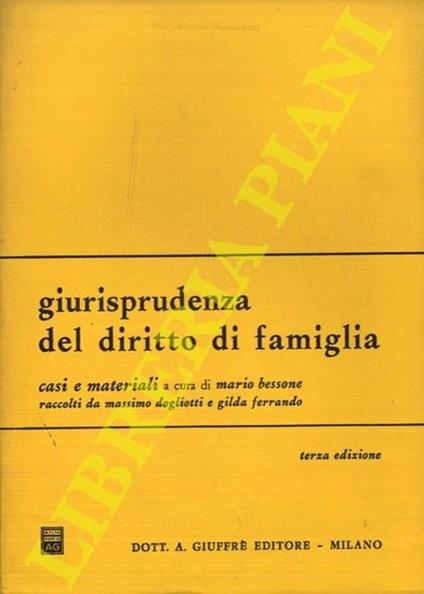 Giurisprudenza del diritto di famiglia. Casi e materiali a cura di Mario Bessone raccolti da Massimo Dogliotti e Gilda Ferrando - Mario Bessone - copertina