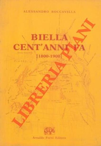 Biella cent'anni fa. Notizie statistiche colla pianta della città nell'anno 1800 e 1900 - Alessandro Roccavilla - copertina