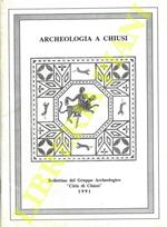 Archeologia a Chiusi. Bollettino del Gruppo Archeologico “Città di Chiusi”. 1991