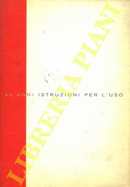40 anni istruzioni per l’uso - copertina