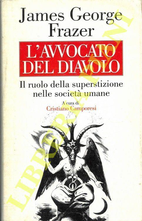 L' avvocato del diavolo. Il ruolo della superstizione nelle società umane. - James George Frazer - copertina