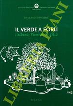 Il verde a Forlì l'albero, l'uomo, la città