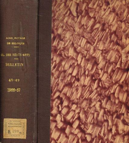 Bulletin de la classe des beaux-arts. Tome XLVIII, 1966. Tome XLIX, 1967 - copertina
