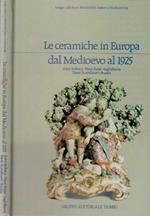 Le ceramiche in Europa dal Medioevo al 1925