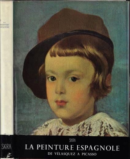 La peinture espagnole de Velazques a Picasso - Jacques Lassaigne - copertina