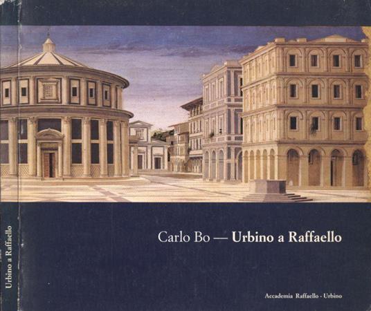 Urbino a Raffaello - Carlo Bo - copertina