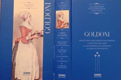 Arlecchino servitore di due padroni, La bottega del caffè, La locandiera, Il campiello, Le baruffe chiozzotte - Carlo Goldoni - copertina