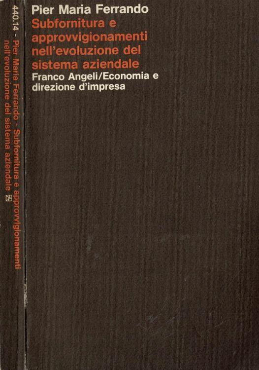 Subfornitura e approvigionamenti nell'evoluzione del sistema aziendale - Pier Maria Ferrando - copertina