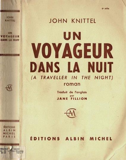 Un voyageur dans la nuit - John Knittel - copertina