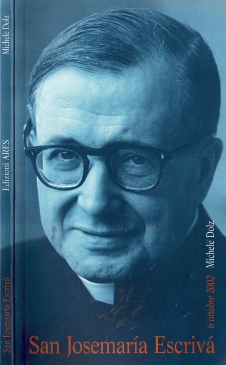 San Josemarìa Escrivà - 6 ottobre 2002 - Michele Dolz - copertina