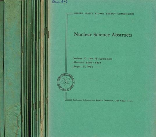 Nuclear science abstracts. Volume 10, n.16suppl., 17, 17suppl., 18A, 18B, 19, 19suppl., 20, 20suppl., 21, 21suppl., 22, 23, 24A Annual Index, 24B, anno 1956 - copertina