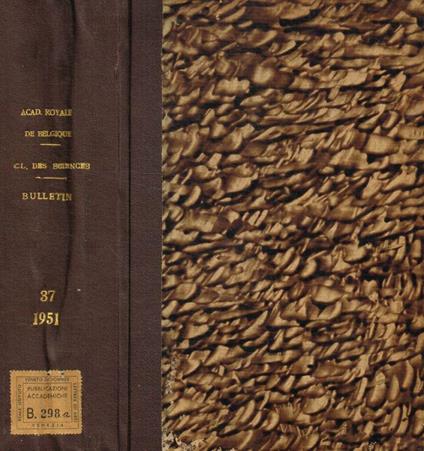 Bulletin de la classe des sciences. 5e serie, Tome XXXVII, 1951 - copertina