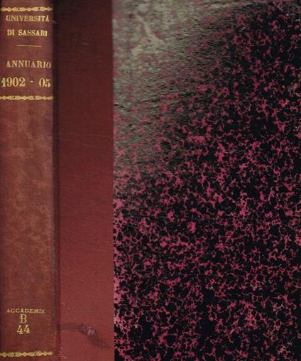 R.Università degli studi di Sassari. Annuarop per l'anno scolastico 1902-1903. 1903-1904. 1904-1905 - copertina