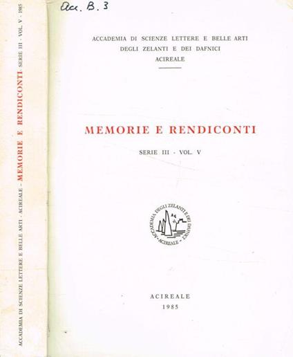 Accademia di scienze lettere e belle arti degli zelanti e dei dafnici. Memorie e rendiconti serie III- vol.V, 1985 - Cristoforo Cosentini - copertina