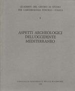 Aspetti archeologici dell'Occidente Mediterraneo