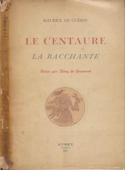Le Centaure. La Bacchante - Maurice de Guérin - copertina