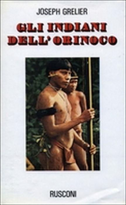 Gli Indiani Dell'orinoco - Joseph Grelier - copertina