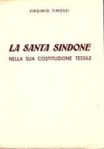 La Santa Sindone nella sua costituzione tessile. Analisi e ricostruzione tecnica del Sacro lenzuolo