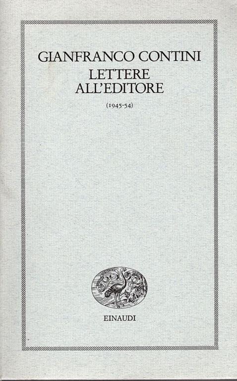 Lettere all'editore (1945 - 54). A cura di Paolo Di Stefano - Gianfranco Contini - copertina