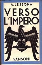 Verso l' Impero. Memorie per la storia politica del conflitto italo - etiopico