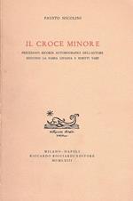 Il Croce Minore. precedono ricordi autobiografici dell'autore seguono la Farsa liviana e scritti vari