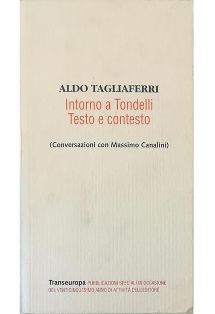 Intorno a Tondelli Testo e contesto Conversazioni con Massimo Canalini - Aldo Tagliaferri - copertina