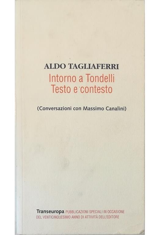 Intorno a Tondelli Testo e contesto Conversazioni con Massimo Canalini - Aldo Tagliaferri - copertina