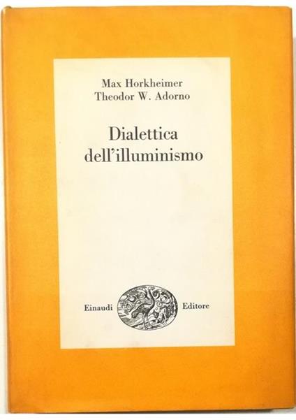 Dialettica dell'illuminismo Con una premessa degli autori all'edizione italiana - Max Horkheimer - copertina