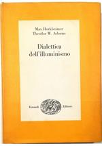 Dialettica dell'illuminismo Con una premessa degli autori all'edizione italiana